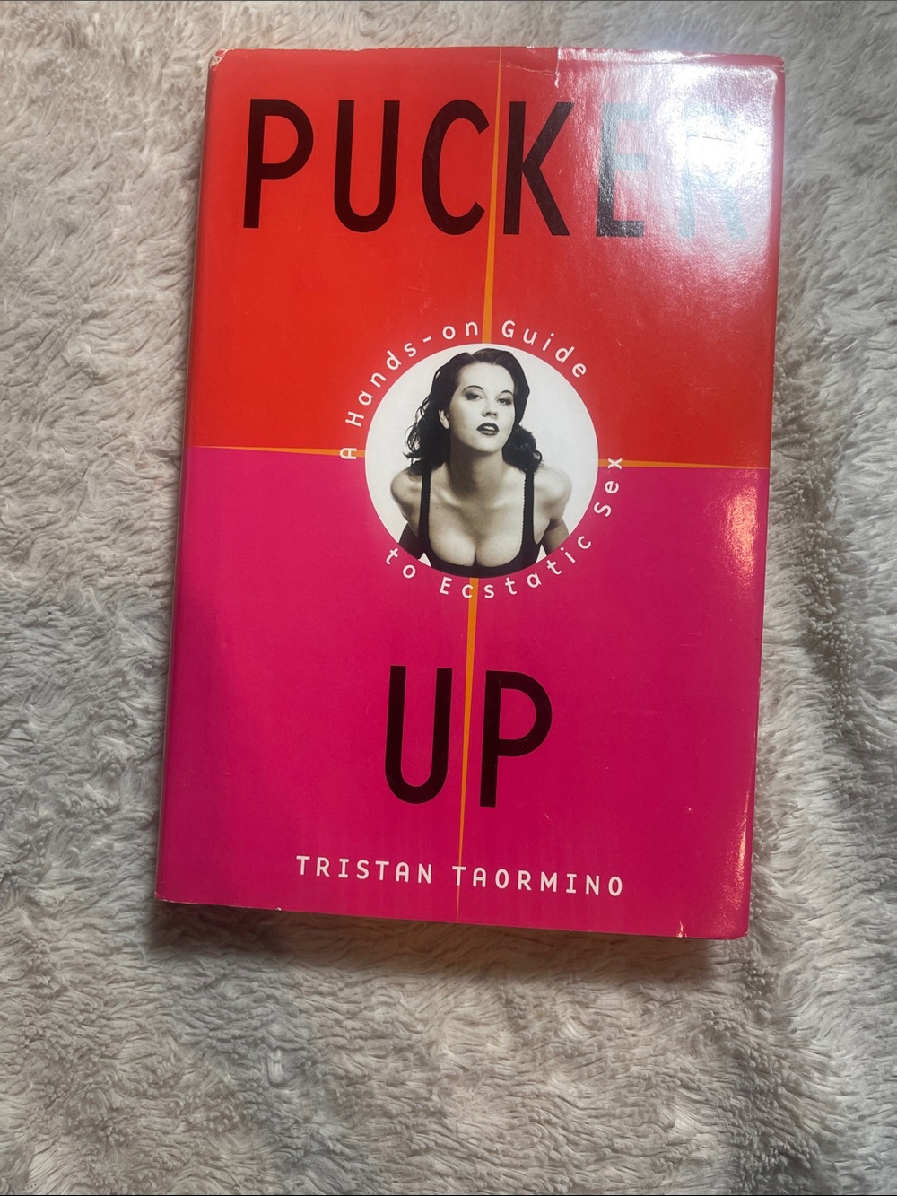 Pucker up a hands-on guide to ecstatic sex hardcover book